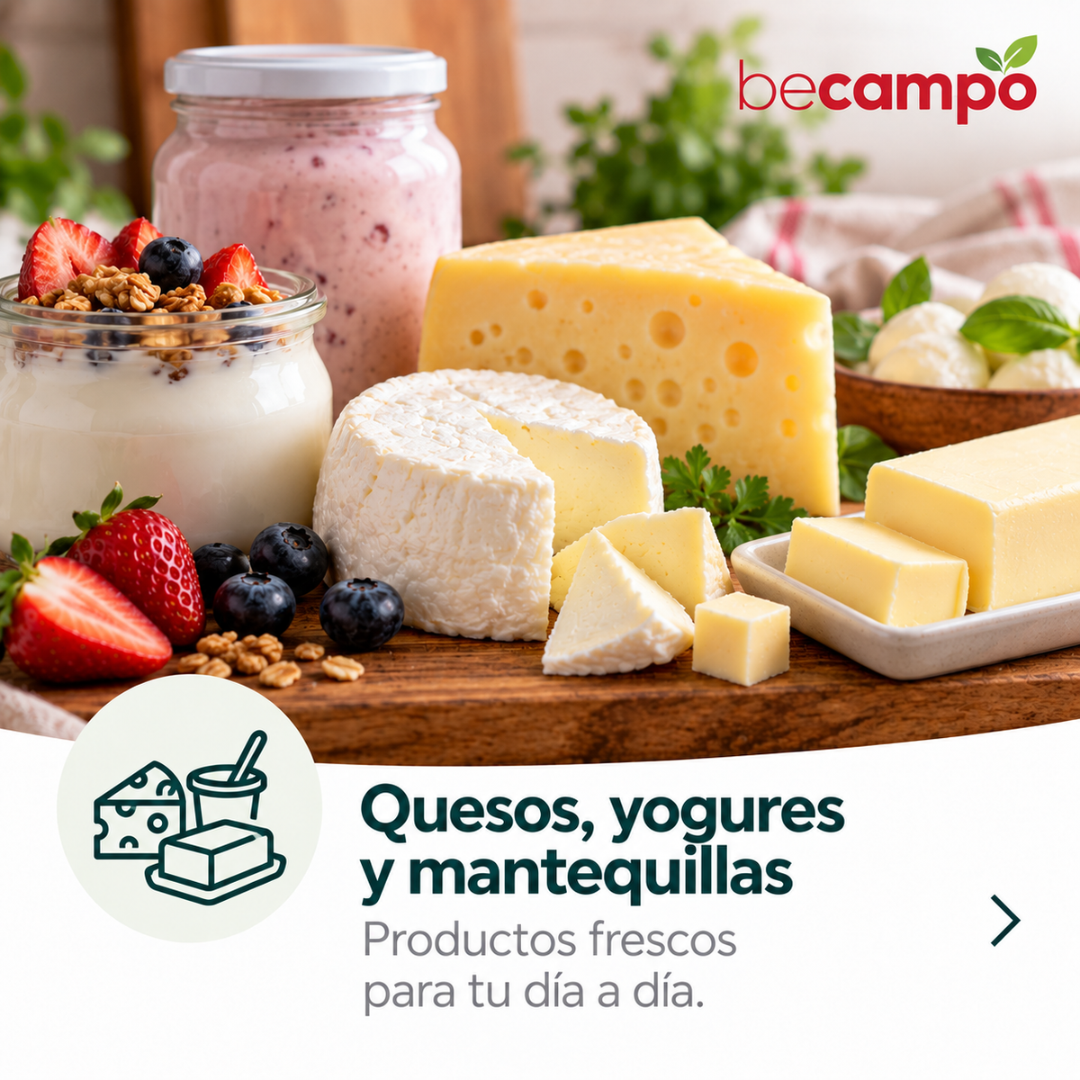 🧀  7. Quesos, yogures y mantequillas para disfrutar todos los días.
